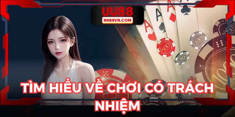 Chơi có trách nhiệm là quy định giúp cá cược an toàn