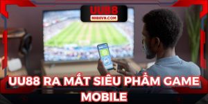 UU88 Ra Mắt Siêu Phẩm Game Mobile – Bùng Nổ Trải Nghiệm