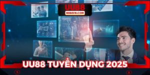 UU88 Tuyển Dụng 2025 - Cơ Hội Làm Việc Chuyên Nghiệp